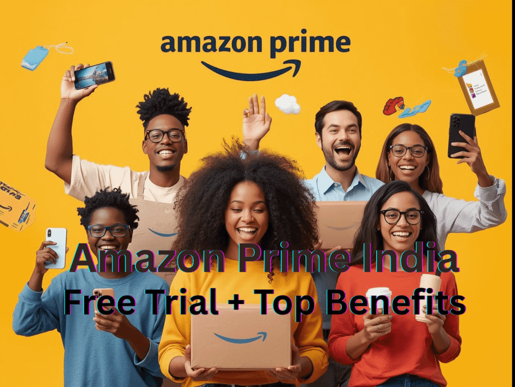 Amazon Prime India - Free Trial + Top Benefits